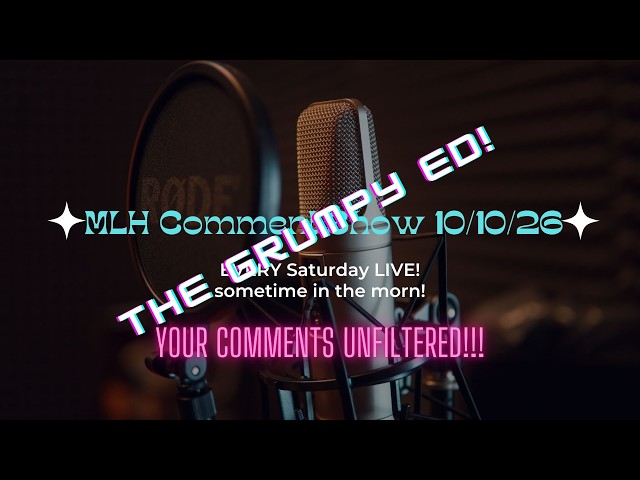 The MLH Comment Show!  1010/26