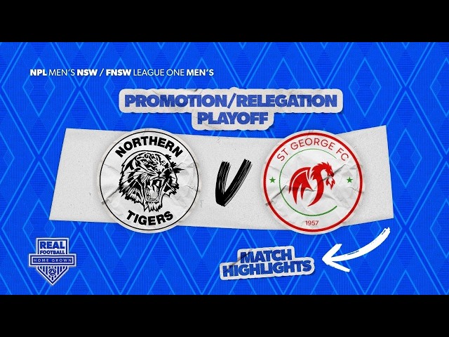 NPL Men’s /FNSW League One/Relegation Leg 1 Highlights – Northern Tigers v St George FC