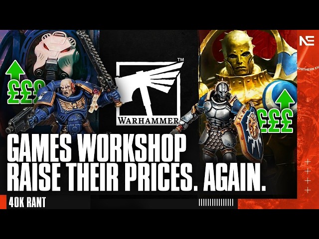 Games Workshop Increase Their Prices AGAIN. Walk Away Now.