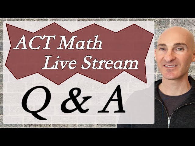 ACT Math LiveStream Q & A