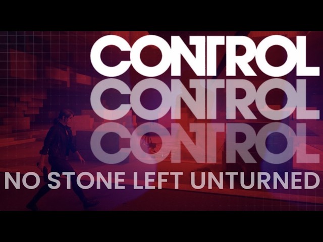 The LAST Control Lore Video You Will EVER Need | No Stone Unturned