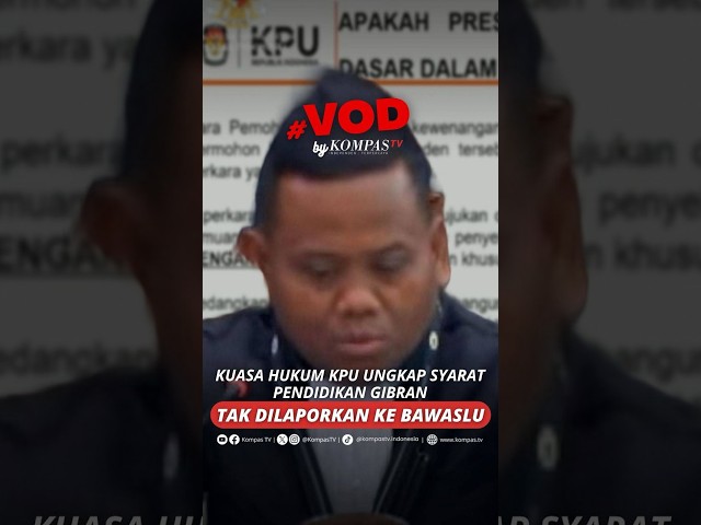 KPU LEGAL COUNSEL REVEALS GIBRAN'S EDUCATION REQUIREMENTS WERE NEVER REPORTED TO BAWASLU #short