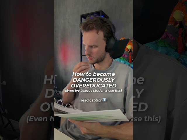 How to become dangerously overeducated (Even Ivy League students use this)