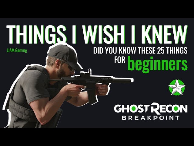 25 MUST know tips | Beginners | Ghost Recon Breakpoint | Beginners & Returning players Tips