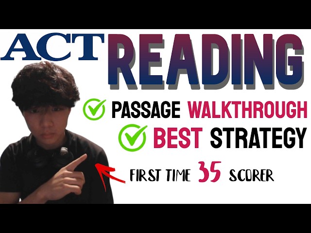 ACT Reading Guide 2026 (my strategy, timing tips and passage walkthrough) from an actual student!