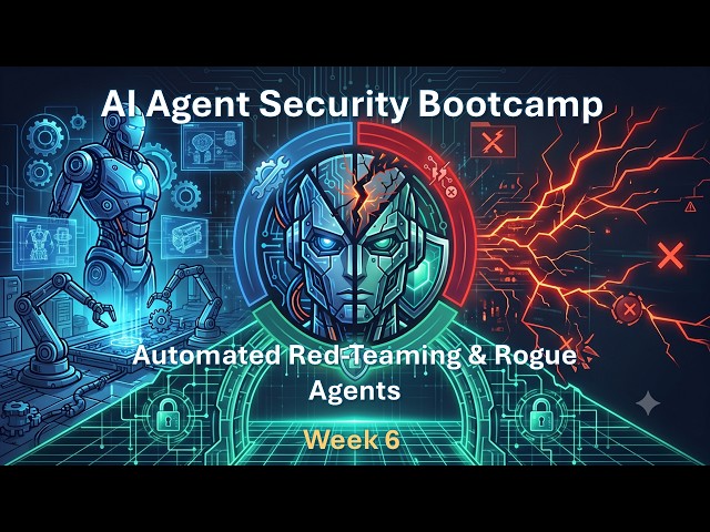 Automated Red-Teaming & Rogue Agents | AI Agent Security Bootcamp Wk 6 (ASI09, ASI10)