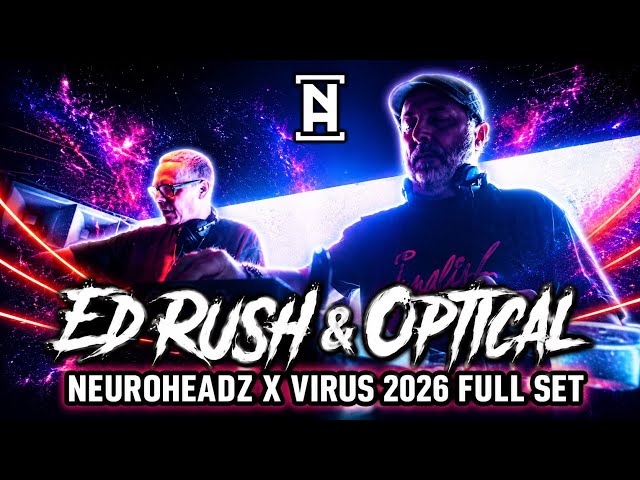 Ed Rush & Optical @ Neuroheadz x Virus - Bristol 2026