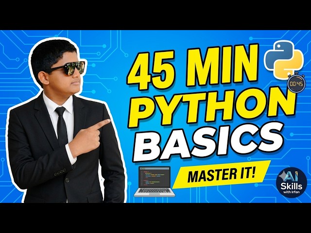 Python Basics in 45 Minutes (Beginner Friendly Tutorial)