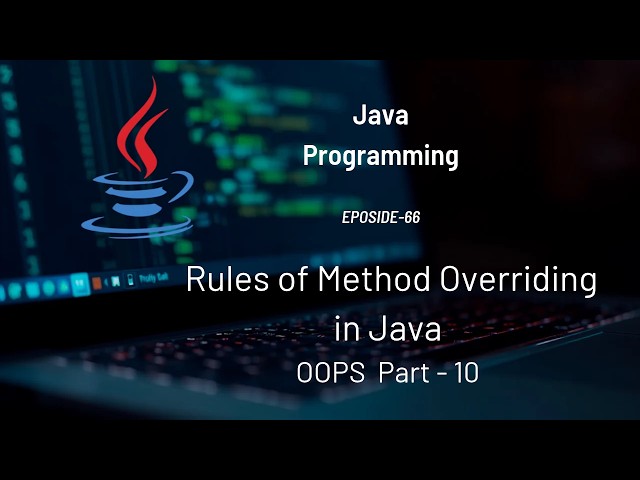 Rules of Method Overriding | OOP Part - 10 | #Eposide 66