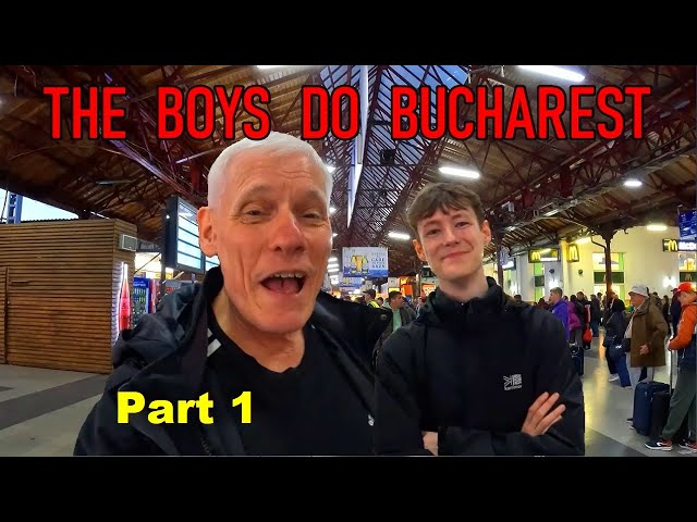 FATHER & SON EXPLORE BUCHAREST. What could possibly go wrong with us two together?