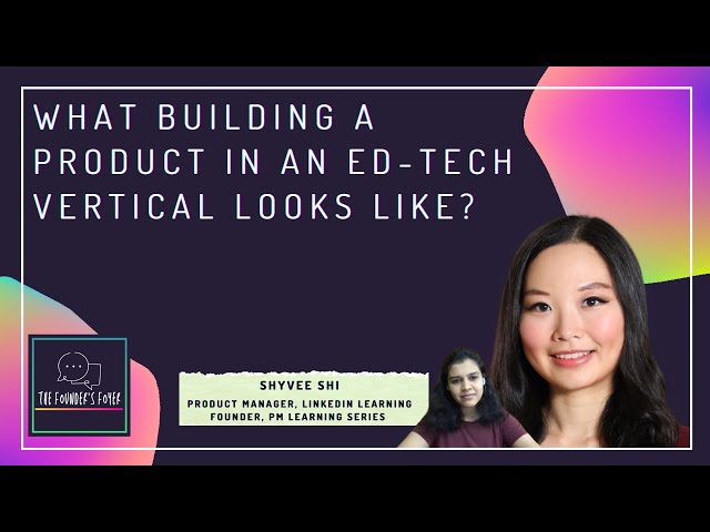 Solving ed-tech problems as a product manager ft. Shyvee Shi | The Founder's Foyer with Aishwarya