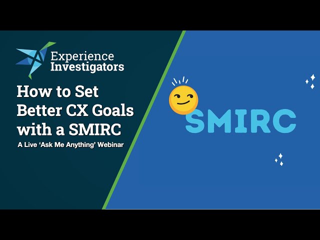 How to Set Better CX Goals with a SMIRC