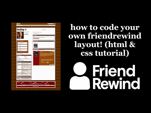 how to code your own friendrewind layout! (html & css tutorial)