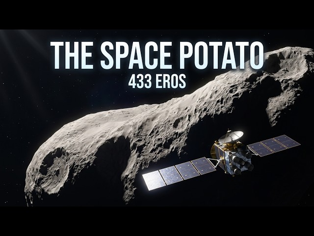 433 Eros The Giant Space Potato That Humanity Finally Explored