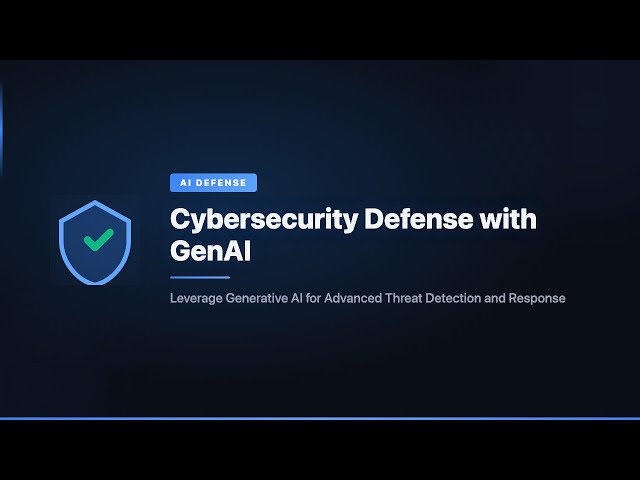 Cybersecurity Defense with GenAI
