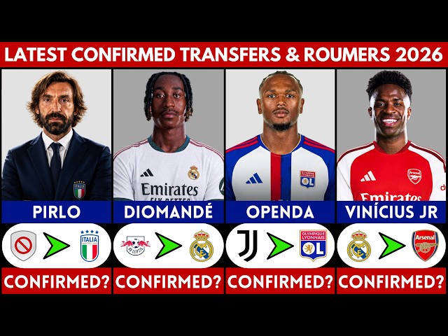 🚨 LATEST CONFIRMED TRANSFER NEWS AND RUMOURS 2026 | PIRLO, OPENDA, VINICIUS JR., DIOMANDE........
