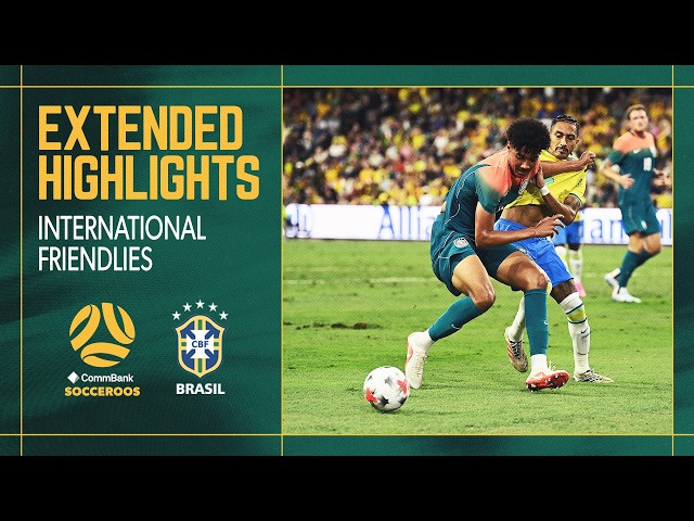 Australia vs Brazil | Extended Highlights | International Friendly
