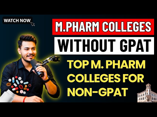 GPAT Not Qualified😓|| Top M. Pharm Colleges Without GPAT || NON-GPAT M Pharm Colleges 2026
