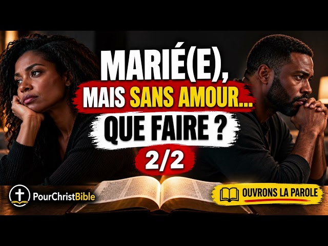Quand on découvre qu’on n’aime pas vraiment son conjoint : que dit la Bible ? | 2/2