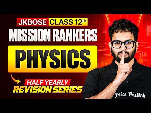 JKBOSE Class 12th Physics 🔥 | Half Yearly Revision Series 2026 🎯 | JKBOSE Wallah