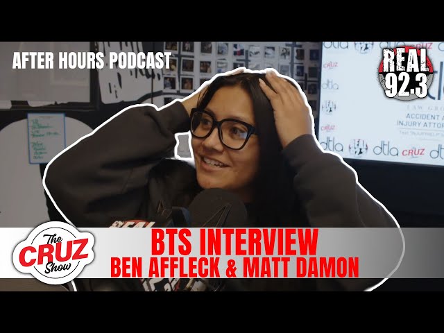 The Cruz Show After Hours Podcast 1/23- Ben Affleck & Matt Damon interview BTS & Weeding Planning