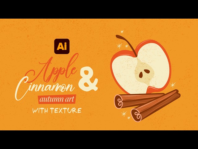 Draw an AUTUMN COMPOSITION. Apple, Cinnamon & Texture | Adobe Illustrator for Beginners