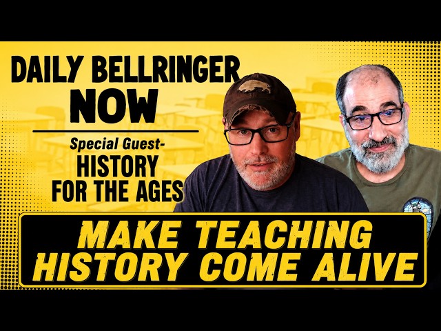 Make Teaching History Come Alive! DAILY BELLRINGER NOW with History for the Ages
