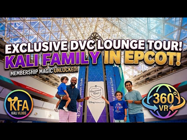 Kali Family visit Disney Vacation Lounge at Epcot - Spring Break 2026 - 360 VR Video