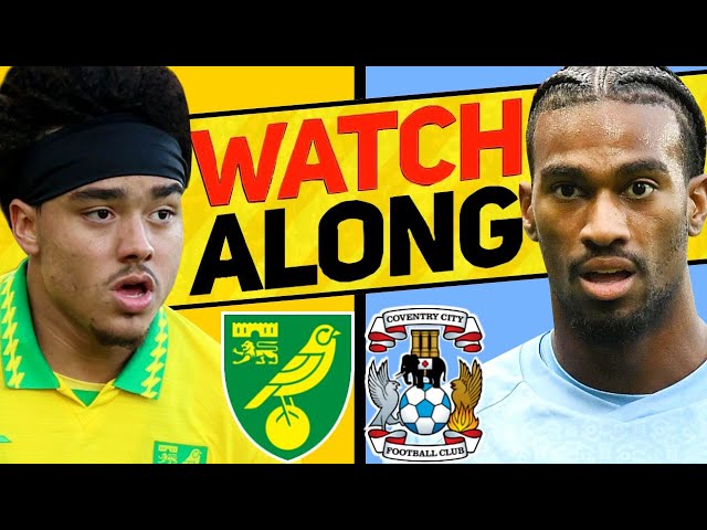 NORWICH v COVENTRY WATCH ALONG