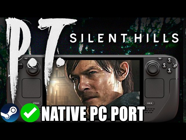 P.T Native PC Port Steam Deck First Look: Full Performance Test