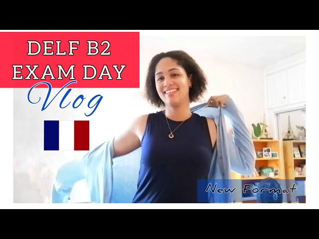 DELF B2 -EXAM DAY VLOG + Exam Day Tips (New Format)