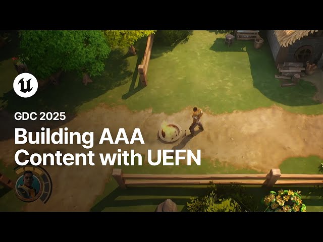 Building AAA Content with Unreal Editor for Fortnite (UEFN) | GDC 2025