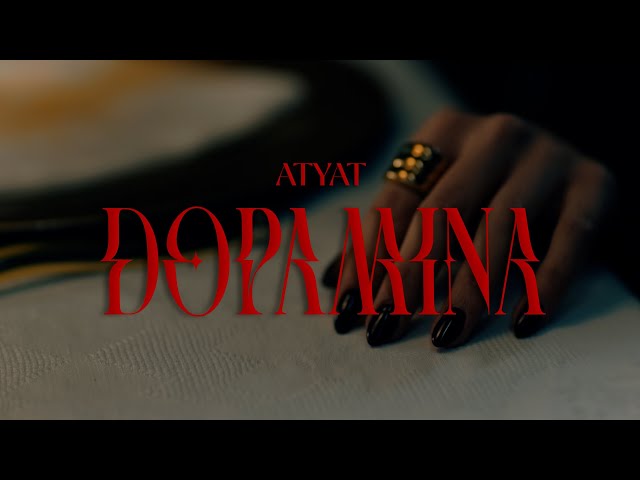 ATYAT - DOPAMINA (Video Oficial)