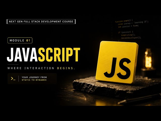 Lec 18 | JavaScript for Beginners  | Introduction, Console & Your First Code