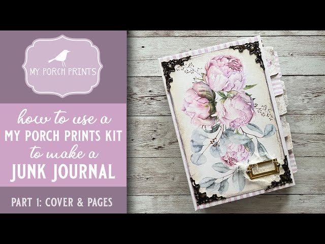 How to Use ANY Regular My Porch Prints Kit to Make a Junk Journal Part 1 Cover & Pages Spring Garden