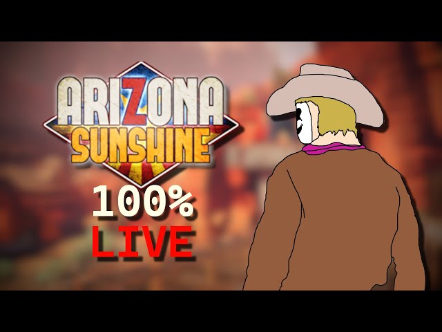 LIVE - Arizona Sunshine 100% (All achievements) Stream 1