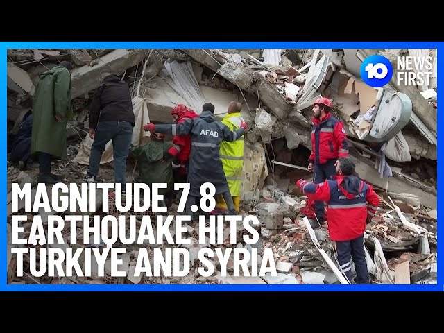 Magnitude 7.8 Earthquake Rocks Kahramanmaras Türkiye And Syria | 10 News First