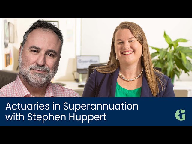 Actuaries in Superannuation with Stephen Huppert