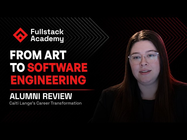 Art to Software Engineering: Caiti Lange’s Career Transformation | Fullstack Academy Reviews 2026
