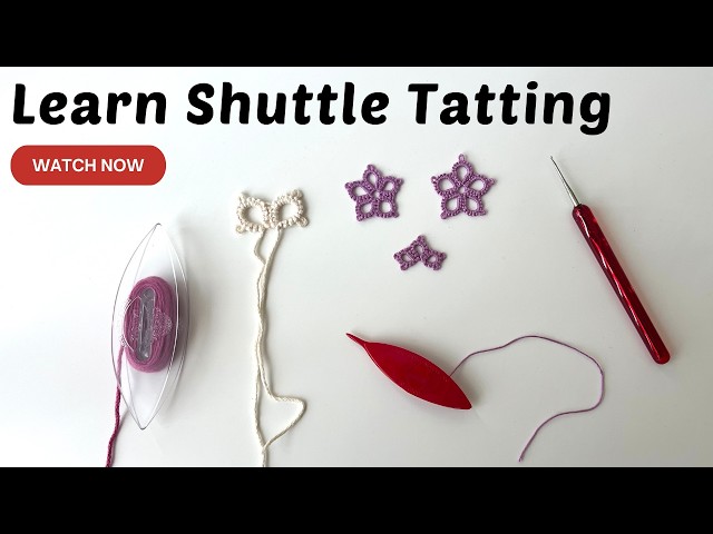 Learn Shuttle Tatting - a detailed lesson