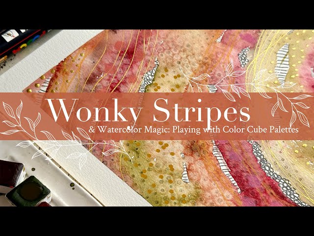 Wonky Stripes & Watercolor Magic: Playing with Color Cube Palettes