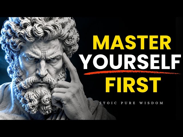 MASTER YOURSELF FIRST — THEN NOTHING CAN CONTROL YOU | Stoicism