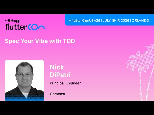 Spec Your Vibe with TDD - Nick DiPatri | Fluttercon USA 2026