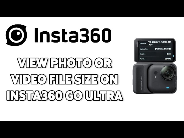 How To View Photo Or Video File Size On Insta360 Go Ultra (2026)