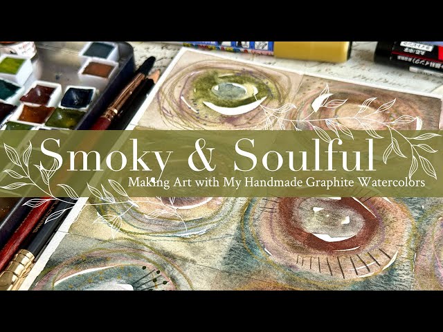 Smoky & Soulful – Making Art with My Handmade Graphite Watercolors
