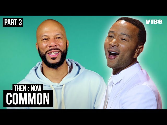 Then & Now: Common On Collaborating with John Legend  | VIBE