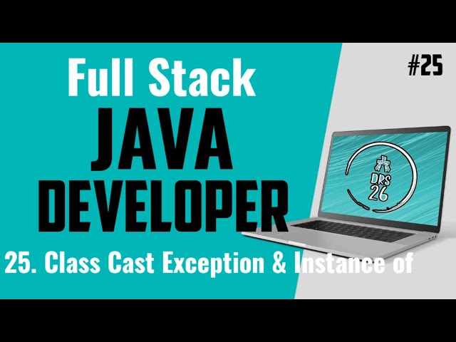 Java Full Stack Developer Course for Beginners | Class Cast Exception| Basic to Advance | DRS-26 #25