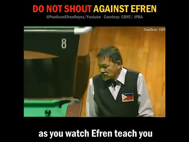 Do Not Shout to Efren Reyes like this