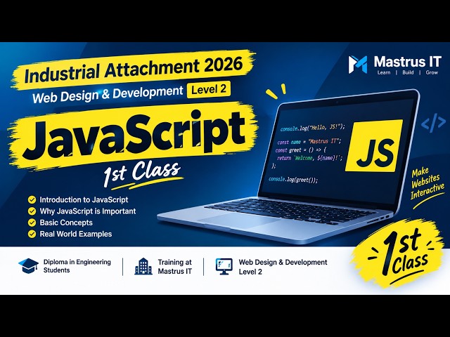 JavaScript Introduction | Class 1 | Industrial Attachment 2026 | Web Design & Development Level 2