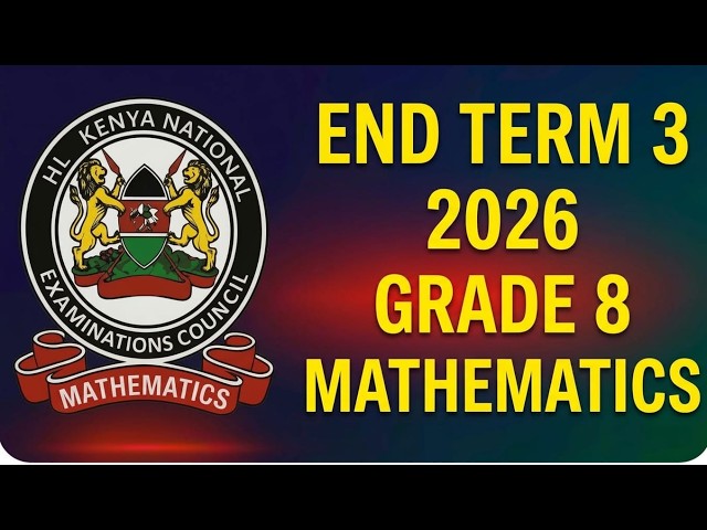END TERM 3 2026 KNEC MATHEMATICS GRADE 8 | SECTION B SOLUTIONS |GRADE 8 CBC| KJSEA REVISION PAPERS